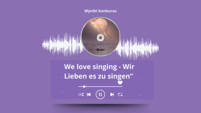 „We love singing-Wir lieben es zu singen”- wyniki konkursu.